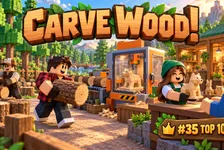 Carve Wood Roblox Guide: Rang 35 und Holz-Tycoon erklärt