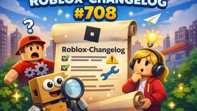 Roblox Version 708: Die wichtigsten Neuerungen einfach erklärt