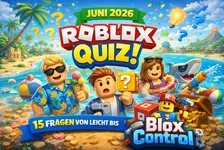 Das BloxControl Roblox-Quiz Juni 2026: Werde zum BloxBux-Milliardär!