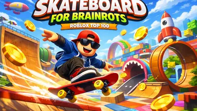Skateboard for Brainrots auf Roblox: Guide für Eltern und Kinder