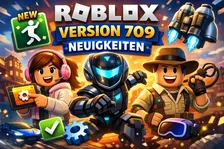 Roblox Version 709: Die wichtigsten Änderungen einfach erklärt